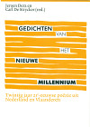 Gedichten van het nieuwe millennium. Twintig jaar 21e-eeuwse poëzie uit Nederland en Vlaanderen