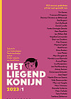 Het liegend konijn - Tijdschrift voor hedendaagse Nederlandstalige poëzie. Jrg. 21, nr. 1, april 2023
