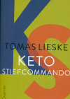 Keto Stiefcommando - Hoe Keto Stiefcommando met zijn jongklomp de route naar Saint-Denis opnieuw uitvond. Een vertelling in gedichten en prozagedichten